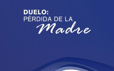 Duelo – Pérdida de una madre